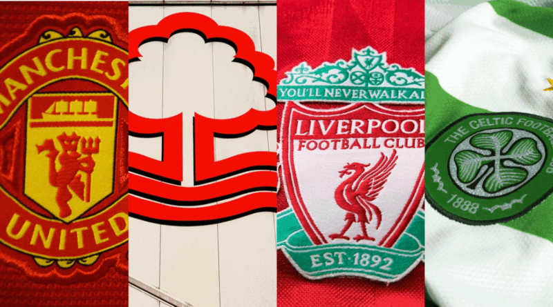 Manchester United, Nottingham Forrest, Liverpool, Celtic