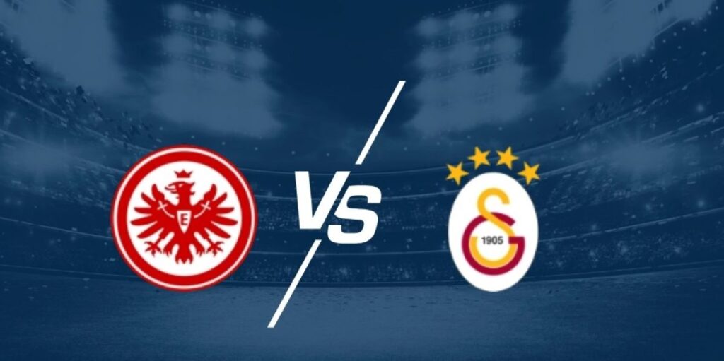 Eintracht Frankfurt vs. Galatasaray