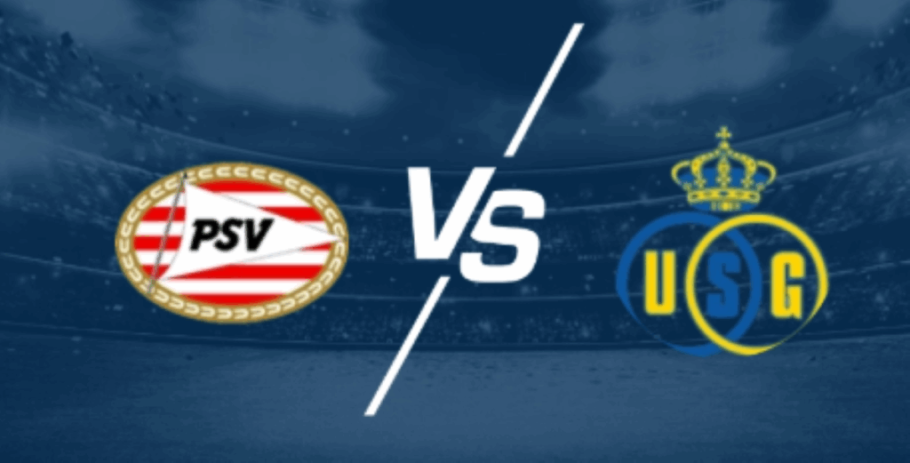 PSV Eindhoven vs. Union St.-Gilloise