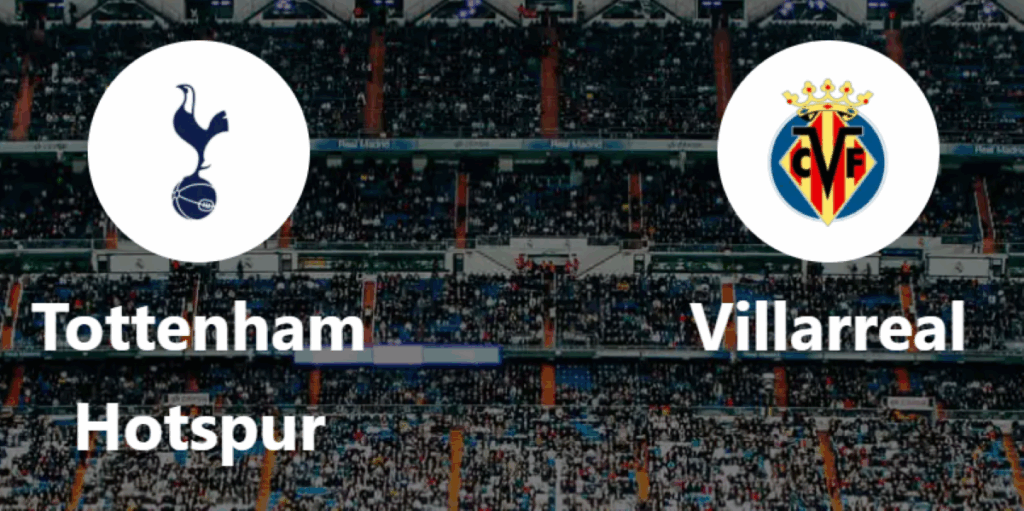 Tottenham Hotspur vs. Villarreal