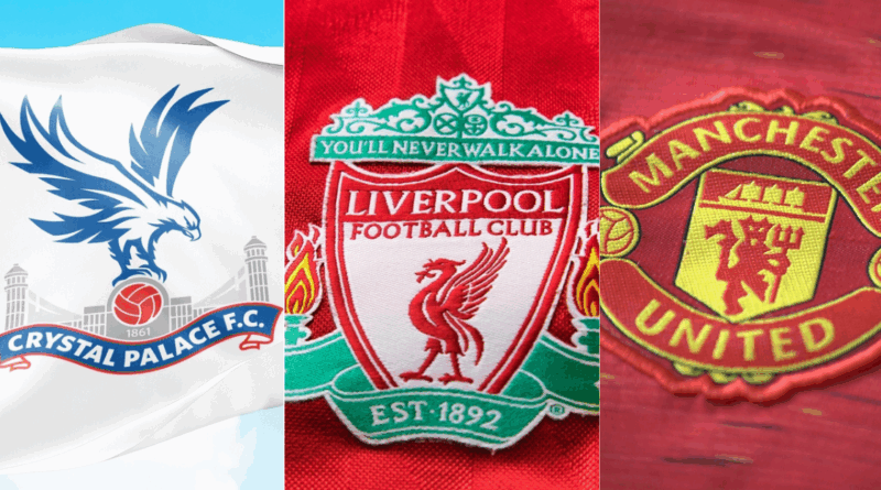 Crystal Palace, Liverpool, Manchester United