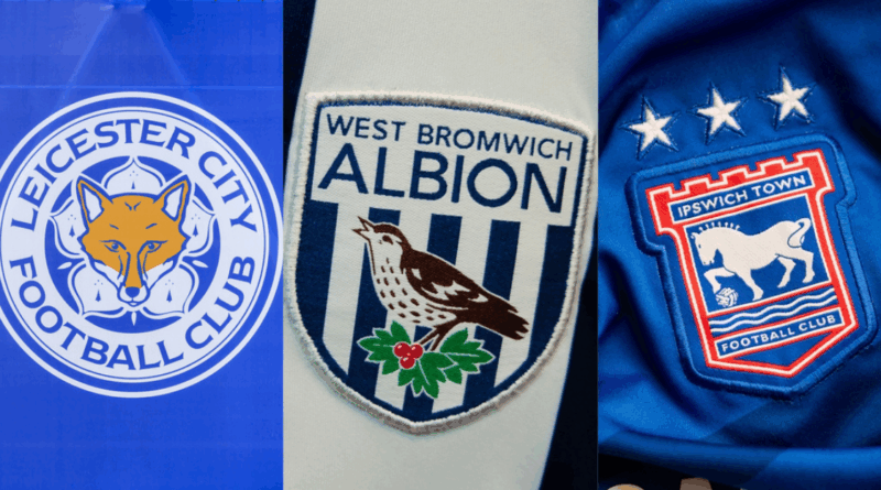 Leicester, West Bromwich Albion, Ipswich Town